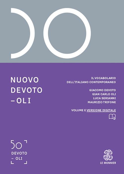 Nuovo Devoto Oli. Il vocabolario dellitaliano contemporaneo 2026. Giacomo Devoto